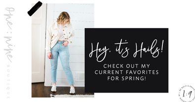 My Current Faves | Hails' Picks for Spring