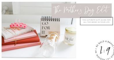 The Mother’s Day Edit: The Ultimate Gift Guide for All the Moms in Your Life
