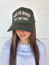 god is good all the time embroidered trucker hat army green