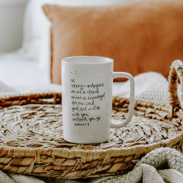 The Joshua 1:9 Be Strong + Courageous Coffee Mug
